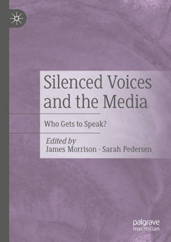 Paperback Silenced Voices and the Media: Who Gets to Speak? Book