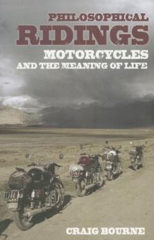 Paperback Philosophical Ridings: Motorcycles and the Meaning of Life Book