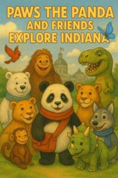 Paws the Panda and Friends: Explore Indiana