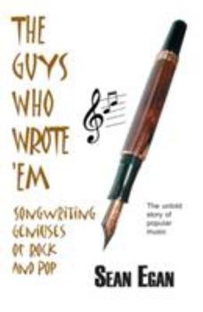 Paperback The Guys Who Wrote 'em: Songwriting Geniuses of Rock and Pop Book