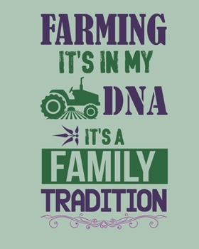 Farming It's in my DNA It's a Family's Tradition: Sketch Book 8 x 10 inch @ 100 pages
