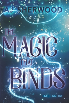 The Magic That Binds - Book #1 of the Haelan