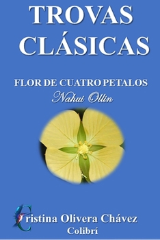 Paperback Trovas Clásicas: Flor de cuatro pétalos [Spanish] Book