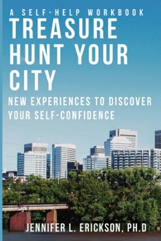 Paperback Treasure Hunt Your City: New Experiences To Discover Your Self-Confidence Book