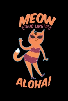 Paperback Meow Is Like Aloha: A Journal, Notepad, or Diary to write down your thoughts. - 120 Page - 6x9 - College Ruled Journal - Writing Book, Per Book