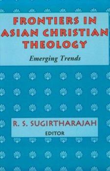 Paperback Frontiers in Asian Christian Theology: Emerging Trends Book