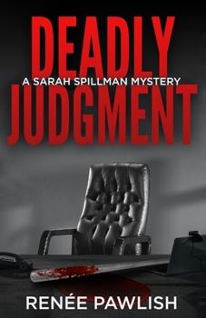 Deadly Judgment - Book #5 of the Detective Sarah Spillman