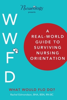 Paperback A Real-World Guide to Surviving Nursing Orientation Book