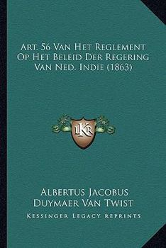 Paperback Art. 56 Van Het Reglement Op Het Beleid Der Regering Van Ned. Indie (1863) [Dutch] Book