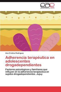 Paperback Adherencia Terapeutica En Adolescentes Drogadependientes [Spanish] Book