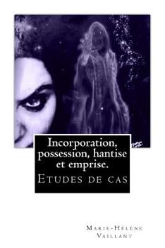 Paperback Incorporation, possession hantise et emprise: études de cas [French] Book