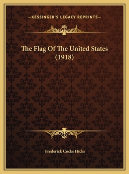 Hardcover The Flag Of The United States (1918) Book