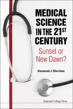 Hardcover Medical Science in the 21st Century: Sunset or New Dawn? Book