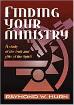 Paperback Finding Your Ministry: A Study of the Fruit and Gifts of the Spirit Book