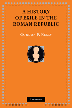 Paperback A History of Exile in the Roman Republic Book