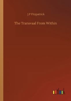 Paperback The Transvaal From Within Book
