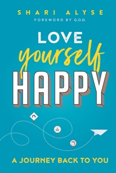 Paperback Love Yourself Happy: A Journey Back to You Book