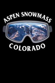 Aspen Snowmass Colorado: Winter Season Snowboarding or Skiing Notebook Mountain Journal