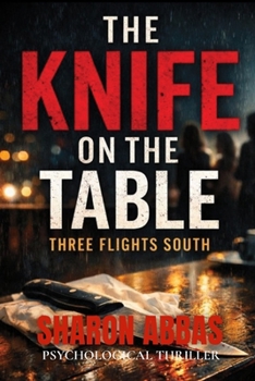 THE KNIFE ON THE TABLE: Three Flights South