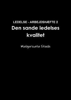Paperback LEDELSE - ARBEJDSHÆFTE 2 Den sande ledelses kvalitet [Danish] Book