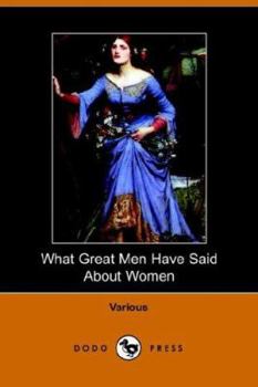 Paperback What Great Men Have Said about Women Book