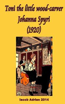 Paperback Toni the little wood-carver Johanna Spyri (1920) Book