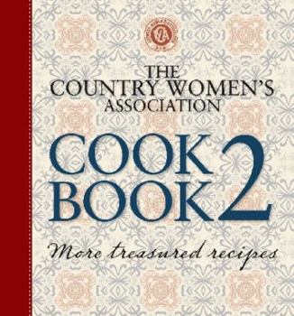 Hardcover The Country Women's Association Cookbook 2: More Treasured Recipes. Book