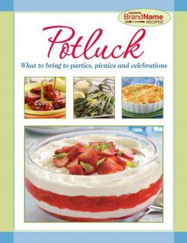 Spiral-bound Potluck: What To Bring To Parties, Picnics, And Celebrations Book