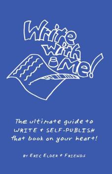 Paperback Write With Me!: The ultimate guide to WRITE & SELF-PUBLISH that book on your heart! Book