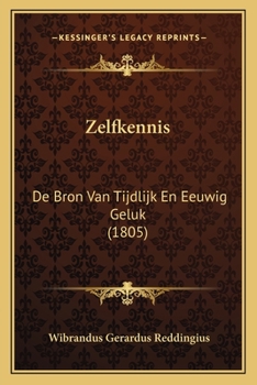 Paperback Zelfkennis: De Bron Van Tijdlijk En Eeuwig Geluk (1805) [Dutch] Book