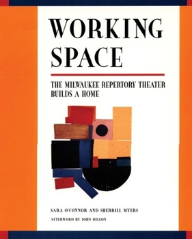 Working Space: The Milwaukee Repertory Theater Builds a Home