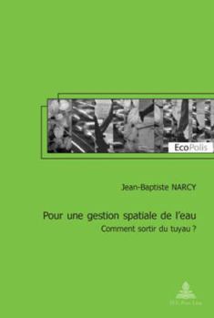 Pour une gestion spatiale de l'eau = Pour Une Gestion Spatiale de L'Eau