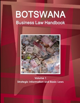 Paperback Botswana Business Law Handbook Volume 1 Strategic Information and Basic Laws Book