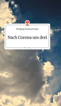 Hardcover Nach Corona um drei. Life is a Story - story.one [German] Book