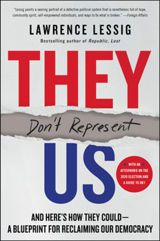 Paperback They Don't Represent Us: And Here's How They Could--A Blueprint for Reclaiming Our Democracy Book