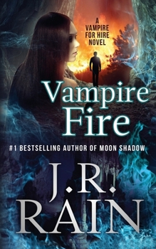 Vampire Fire - Book #12 of the Vampire for Hire
