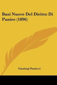 Paperback Basi Nuove Del Diritto Di Punire (1896) [Italian] Book