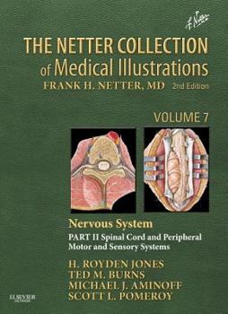 Hardcover The Netter Collection of Medical Illustrations, Volume 7: Nervous System, Part 2: Spinal Chord and Peripheral Motor and Sensory Sytems Book