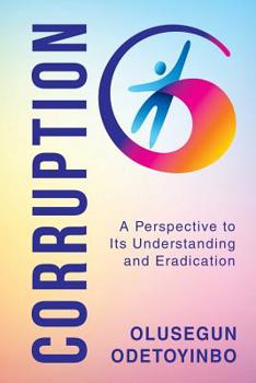 Paperback Corruption: A Perspective to Its Understanding and Eradication Book
