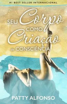 Paperback Seu Corpo Como Criação de Consciência [Portuguese] Book
