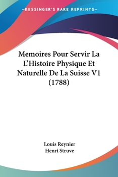 Paperback Memoires Pour Servir La L'Histoire Physique Et Naturelle De La Suisse V1 (1788) [French] Book