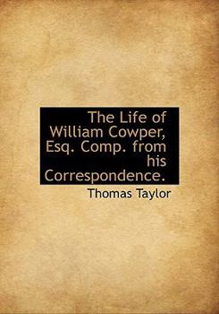 Paperback The Life of William Cowper, Esq. Comp. from His Correspondence. [Large Print] Book