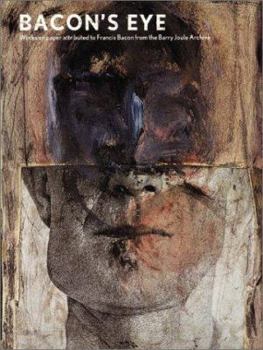 Paperback Bacon's Eye: Works on Paper Attributed to Francis Bacon from the Barry Joule Archive Book