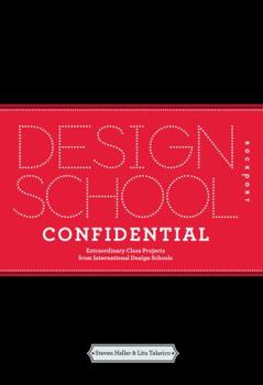 Hardcover Design School Confidential: Extraordinary Class Projects from the International Design Schools Book