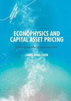 Hardcover Econophysics and Capital Asset Pricing: Splitting the Atom of Systematic Risk Book