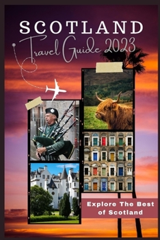 Paperback SCOTLAND (Travel Guide 2023): Explore the Best of Scotland Book