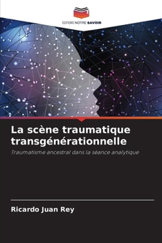 Paperback La scène traumatique transgénérationnelle [French] Book