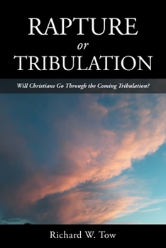 Paperback Rapture or Tribulation: Will Christians Go Through the Coming Tribulation? Book