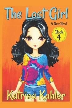 Paperback The Lost Girl - Book 4: A New Rival: Books for Girls Aged 9-12 Book
