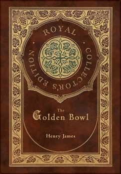 Hardcover The Golden Bowl (Royal Collector's Edition) (Case Laminate Hardcover with Jacket) Book
